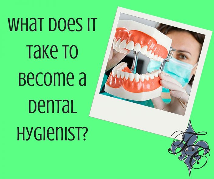 What does it take to a dental hygienist Dr Chauvin