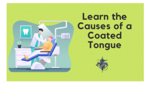 Learn the Causes of a Coated Tongue - dr chauvin lafayette la