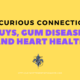 A Curious Connection_ Guys, Gum Disease, and Heart Health _ dr chauvin dentist lafayette la