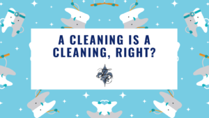 A cleaning is a cleaning, right_ - dr chauvin lafayette la