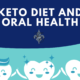 Keto Diet and Oral Health - dr chauvin lafayette la