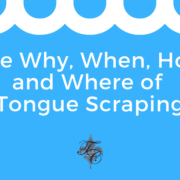 The Why, When, How and Where of Tongue Scraping - dr chauvin lafayette la