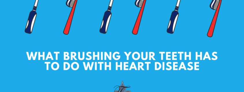 What brushing your teeth has to do with heart disease - dr chauvin lafayette la