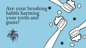 Are your brushing habits harming your teeth and gums - chauvin dental lafayette la