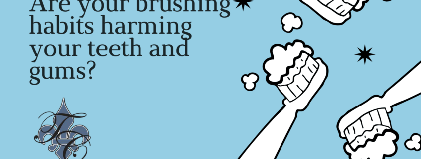 Are your brushing habits harming your teeth and gums - chauvin dental lafayette la