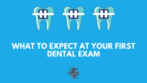 What to expect at your first dental exam - dr chauvin lafayette la