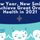 Great Oral Health in 2021- dr chauvin lafayette la